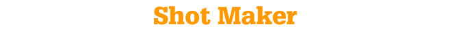 Shot Maker title